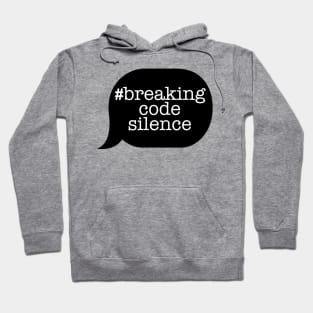 #breakingcodesilence Speech Bubble! Hoodie